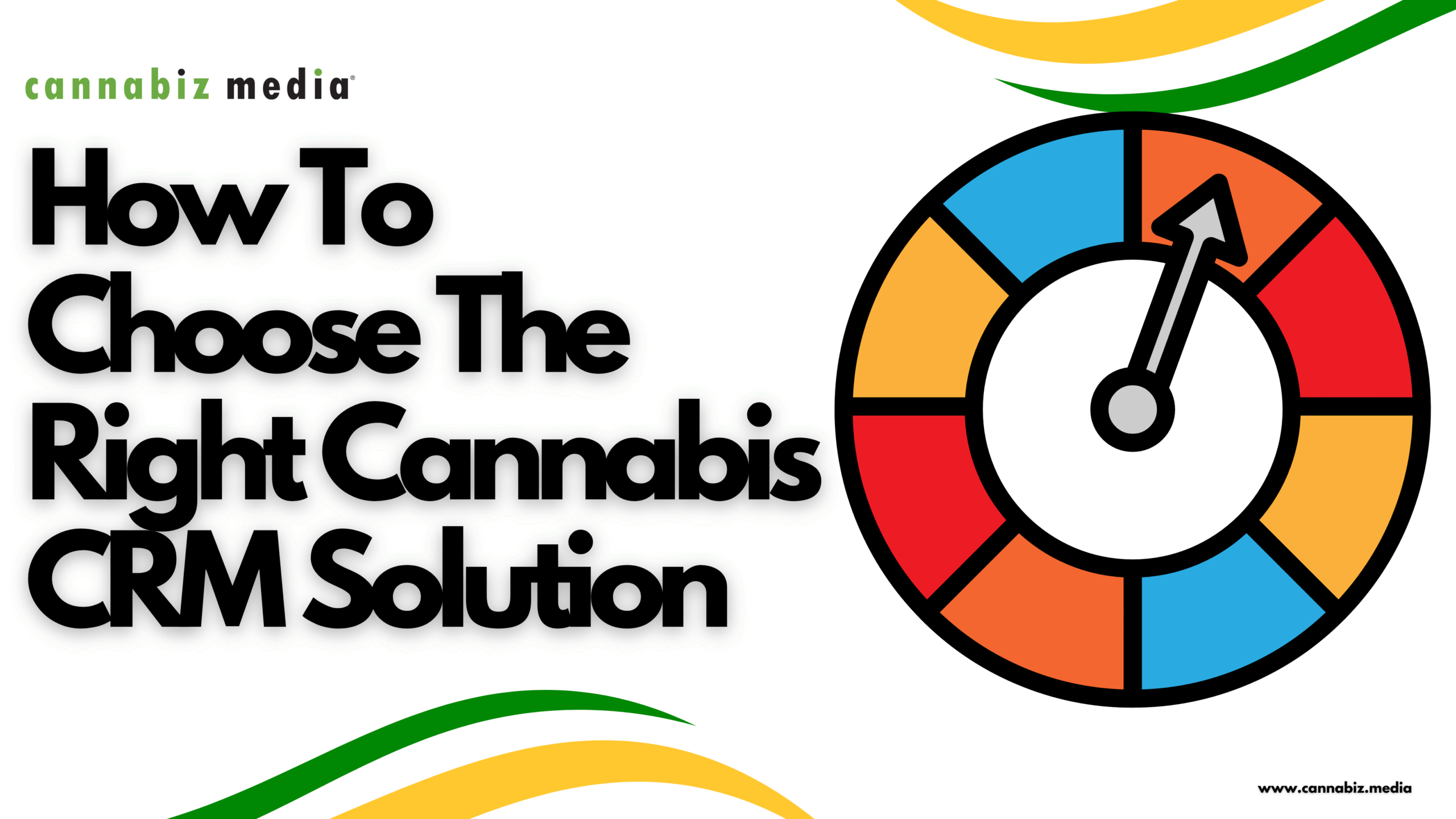 Choosing the Best Cannabis CRM: A Comprehensive Guide for Cannabis Businesses | Cannabiz Media